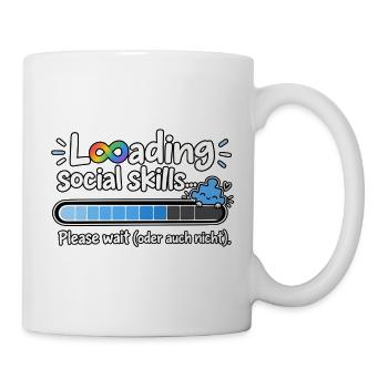 Laden Social Skills – Bitte warten - Tasse - Weiß - Rechts