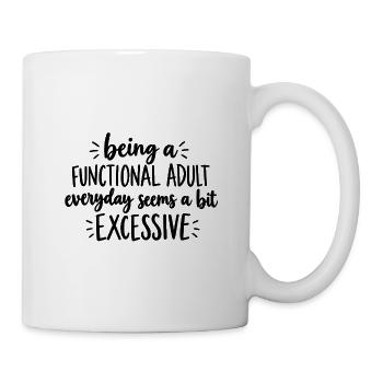 Funny Sarcastic Functional Adult - Tasse - Weiß - Rechts