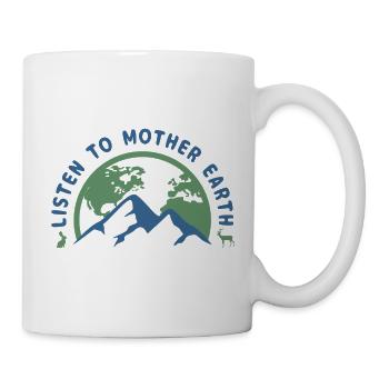 Listen To Mother Earth - Tasse - Weiß - Rechts