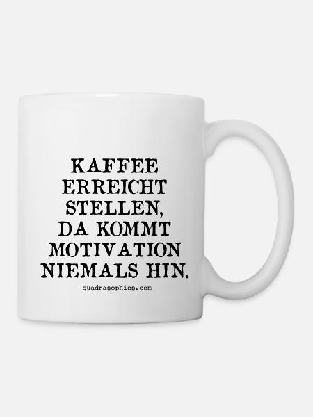 Motivation - Tasse - Weiß