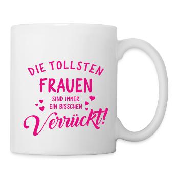 Die tollsten Frauen - Tasse - Weiß - Rechts