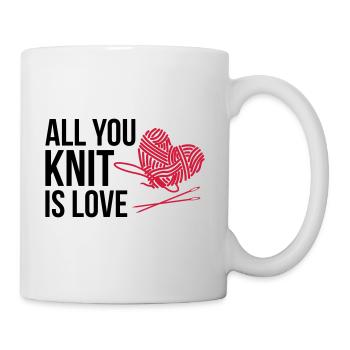All you knit is love - Tasse - Weiß - Rechts