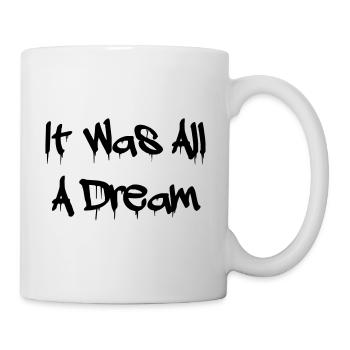 it was all a dream-juicy-Songtext - Tasse - Weiß - Rechts
