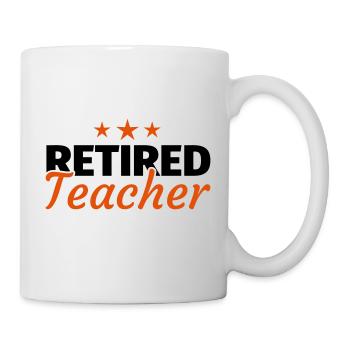 Lehrer Rente Pension Geschenk - Tasse - Weiß - Rechts