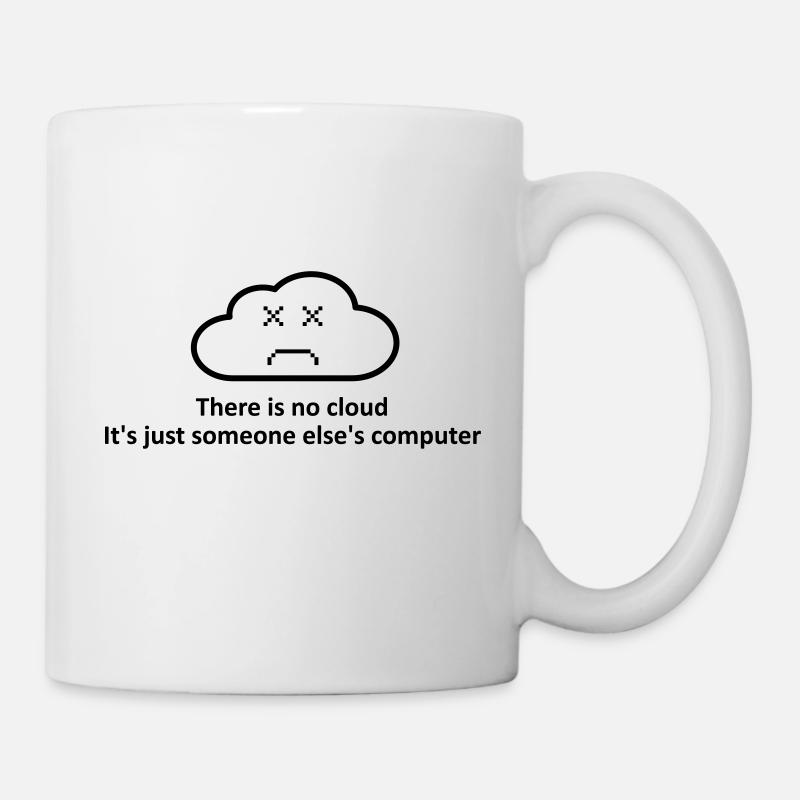 There is no cloud - Tasse - Weiß