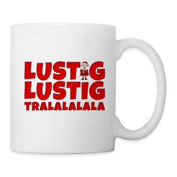 Lustig Lustig Tralalalala Spruch Weihnachten Santa - Tasse - Weiß - Rechts