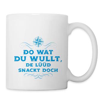 Do wat du wullt 02 - Tasse - Weiß - Rechts
