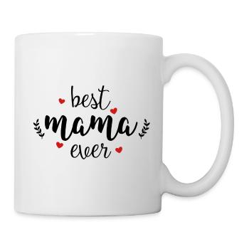Best Mama Ever - For The Best Mother - Mug - white - Right