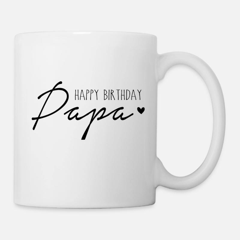 Happy Birthday, Papa - Tasse - Weiß