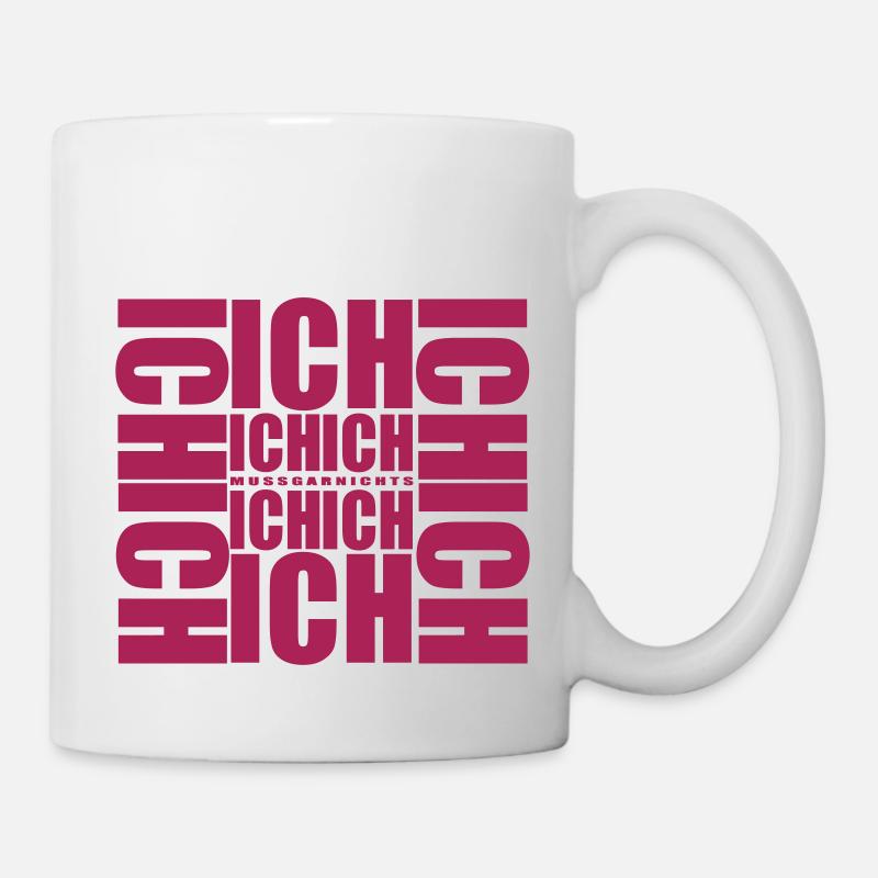 ich muss gar nichts - Tasse - Weiß