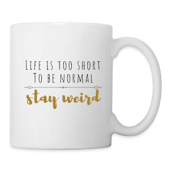 La vie est trop courte pour être normale ... restez bizarre. - Mug blanc - blanc - Droite