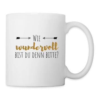 Wie wundervoll bist du denn? - Tasse - Weiß - Rechts