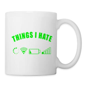 THINGS I HATE GESCHENK DIGITAL INTERNET NETZ AKKU - Tasse - Weiß - Rechts