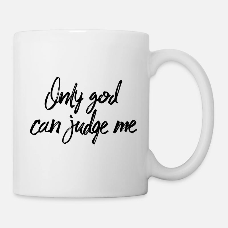 Only god can judge me - Mug - white