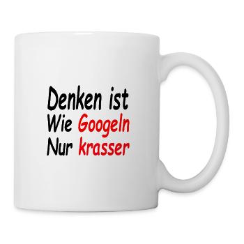 Denken ist wie Googeln Nur krasser - Tasse - Weiß - Rechts