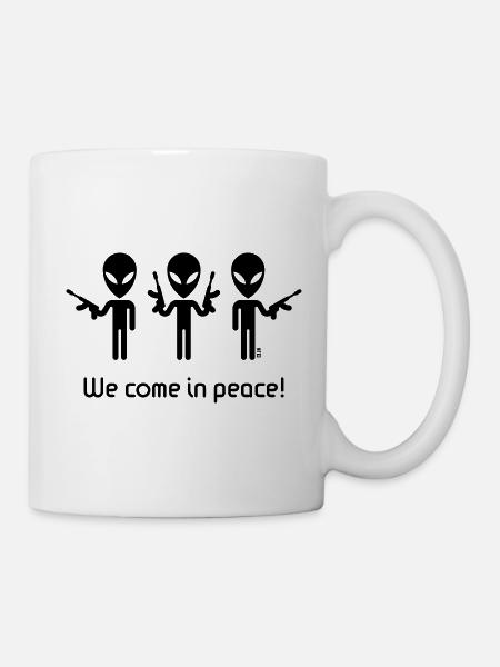 We Come In Peace! (Science Fiction / Space Aliens) - Tasse - Weiß
