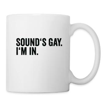 Lustige Gay Pride Sounds Gay I 'm In LGBTQ - Tasse - Weiß - Rechts