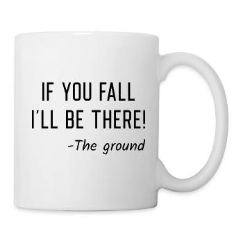 If You Fall I'll Be There - Mug - white - Right