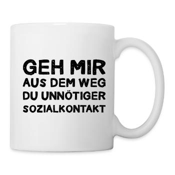 Geh Mir Aus Dem Weg Du Unnötiger Sozialkontakt Fun - Tasse - Weiß - Rechts