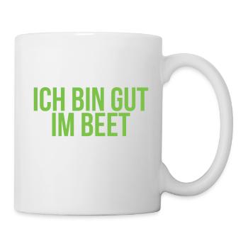 Ich bin gut im Beet Gärtner Hobbygärtner lustig - Tasse - Weiß - Rechts