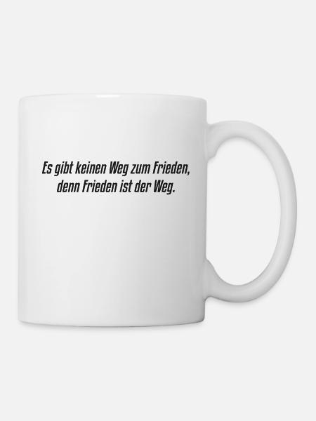 Es gibt kein Weg zum Frieden - Tasse - Weiß