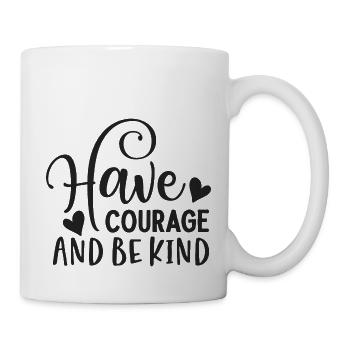 Habt Mut und sei freundlich - Tasse - Weiß - Rechts