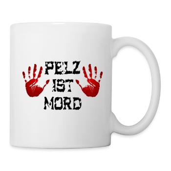 Pelz ist Mord - Tasse - Weiß - Rechts