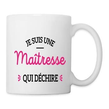 JE SUIS UNE MAÎTRESSE QUI DÉCHIRE cadeau maîtresse - Mug blanc - blanc - Droite