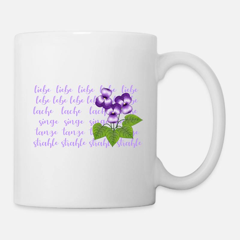 Veilchen, liebe, lebe lache - Tasse - Weiß