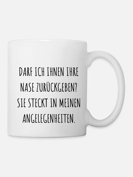 Meine Angelegenheiten Geht Dich Nichts An Geschenk - Tasse - Weiß