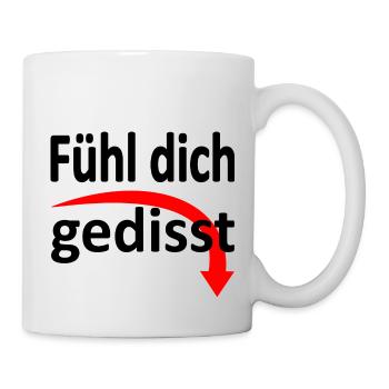 Fühl dich gedisst - Version 2 - Tasse - Weiß - Rechts