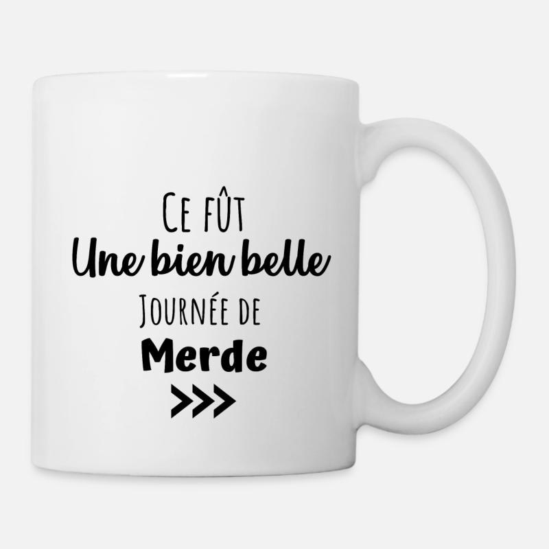 Ce fût une bien belle journée de merde humour - Mug blanc - blanc