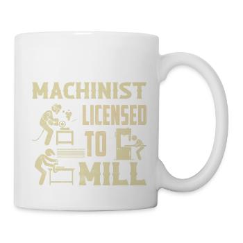 Machinist - licensed to mill Operator CNC - Mug - white - Right