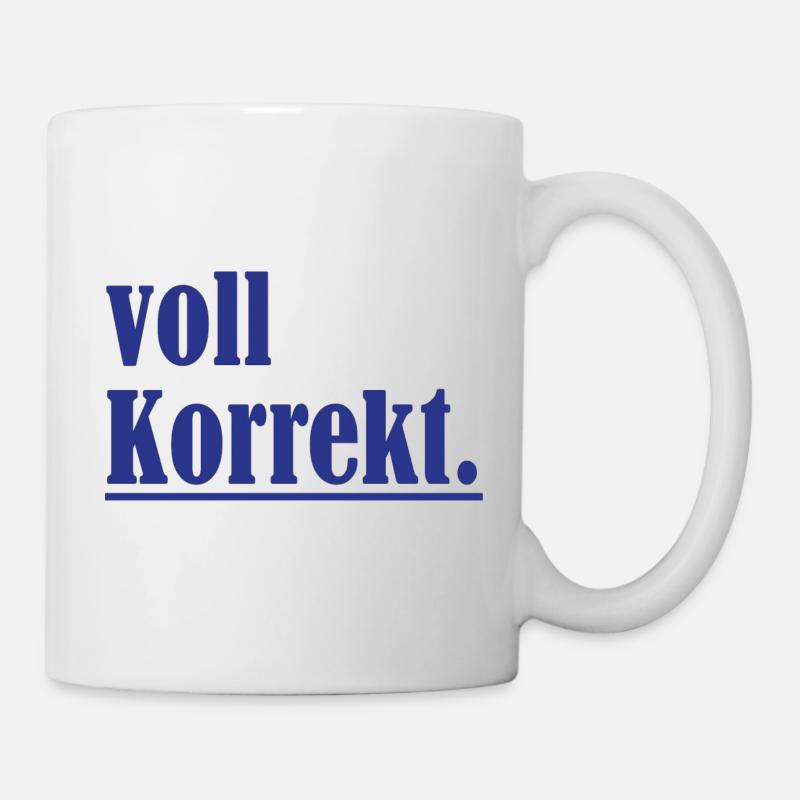 voll Korrekt. - Sprüche - Geschenk - Tasse - Weiß