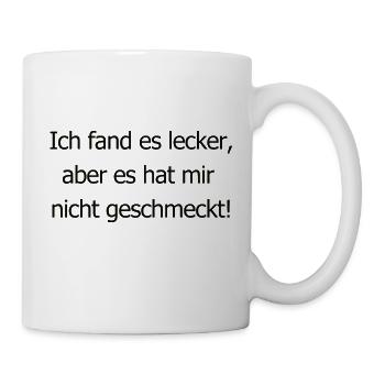 lecker aber schmeckt nicht! - Tasse - Weiß - Rechts