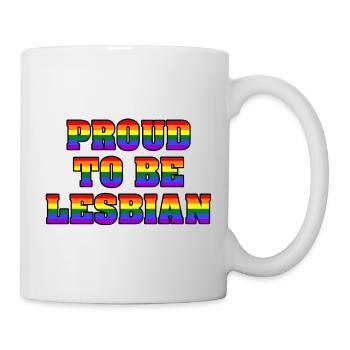 Proud To Be Lesbian - Tasse - Weiß - Rechts