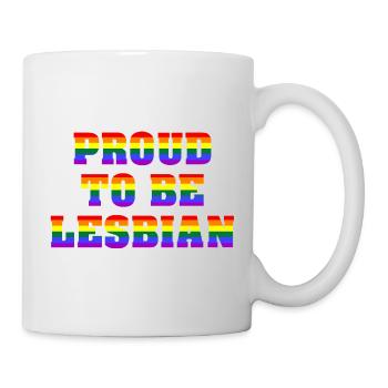 Proud To Be Lesbian - Tasse - Weiß - Rechts