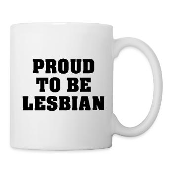 Proud To Be Lesbian - Tasse - Weiß - Rechts