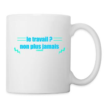 le travail non plus jamais - Mug blanc - blanc - Droite