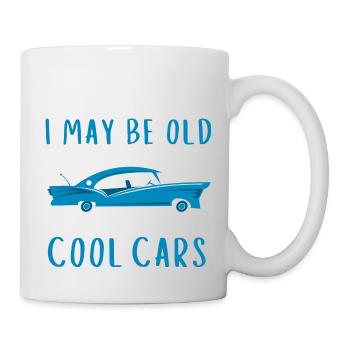 I May Be Old But I Got To Drive All The Cool Cars - Mug - white - Right