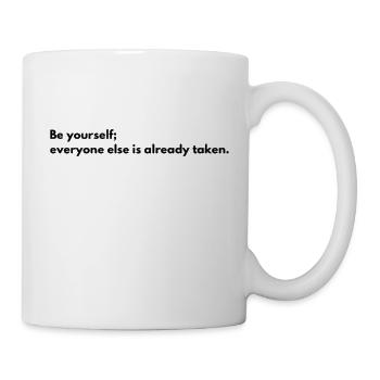 Be yourself, the rest is already occupied - Mug - white - Right