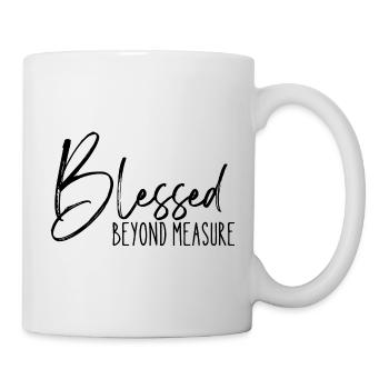 Blessed Beyond Measure - Positive Quote - Mug - white - Right
