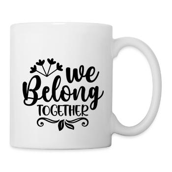 Wir gehören zusammen - positives Zitat - Tasse - Weiß - Rechts