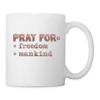 pray for freedom - Tasse - Weiß - Rechts