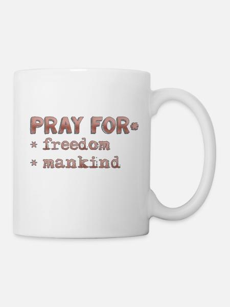 pray for freedom - Tasse - Weiß
