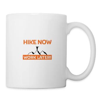 Hike now - work later - Tasse - Weiß - Rechts