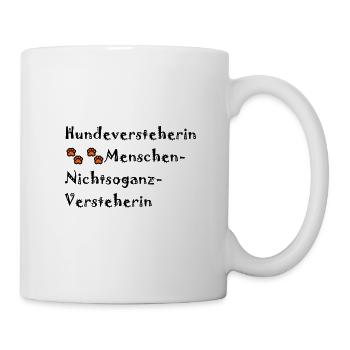 Hundeversteherin, Menschen nicht so ganz - Tasse - Weiß - Rechts