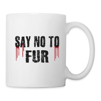 Sag Nein zu Pelz - Tasse - Weiß - Rechts