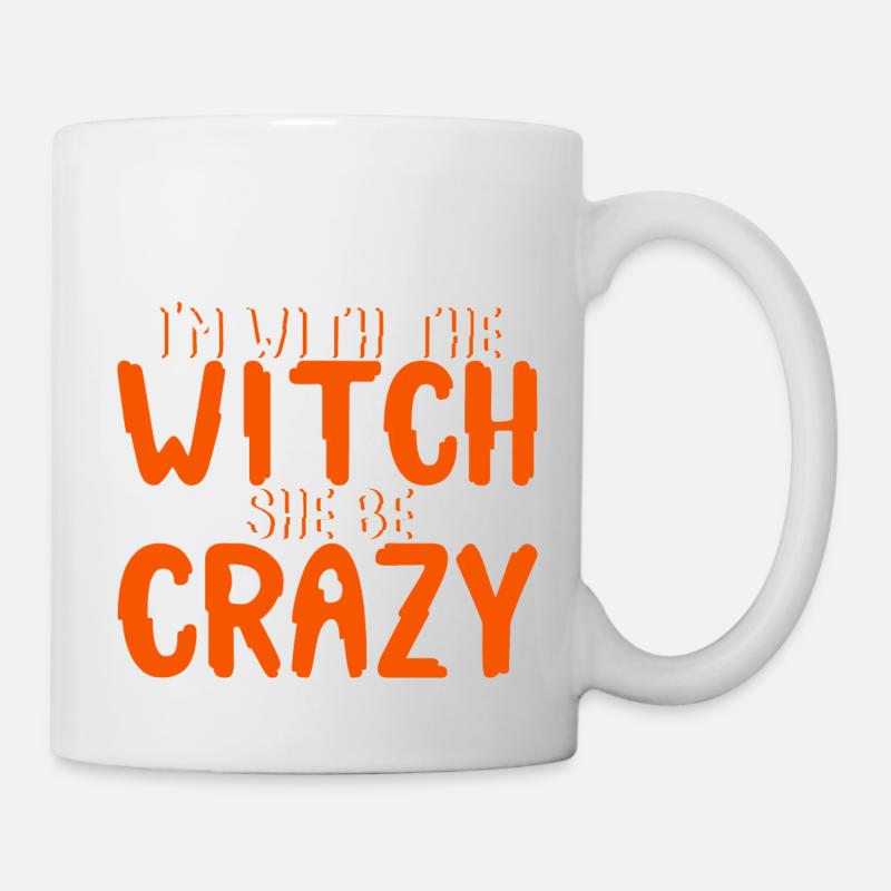 I'm With The Witch, She Be Crazy 4 - Tasse - Weiß