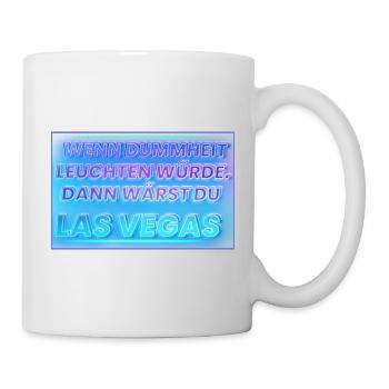 Wenn Dummheit leuchten würde - Tasse - Weiß - Rechts